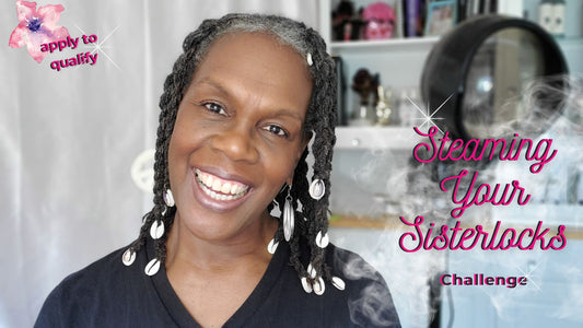 steaming your sisterlocks challenge